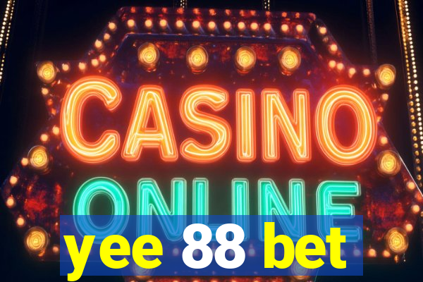 yee 88 bet